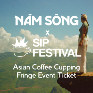 Nam Song Asian Coffee Cupping Event Ticket - SIP Fest Fringe '26